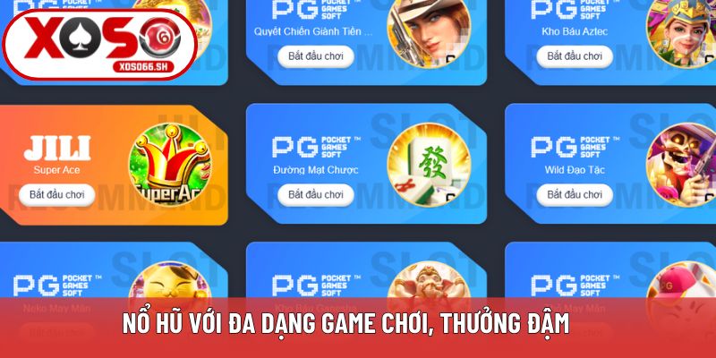 Nổ hũ với đa dạng game chơi, thưởng đậm