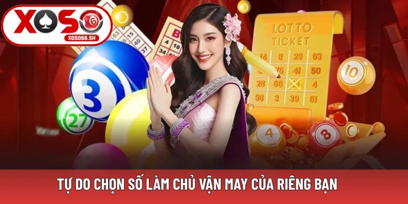 Tự do chọn số làm chủ vận may của riêng bạn