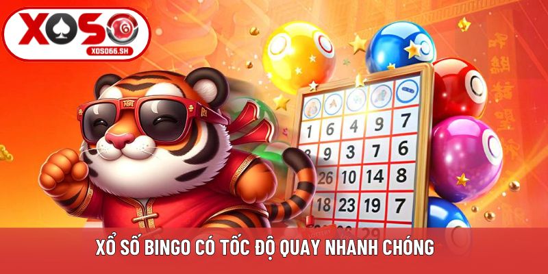 Xổ số Bingo có tốc độ quay nhanh chóng