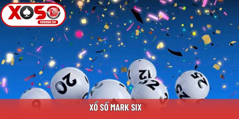Xổ Số Mark Six Xoso66 - 2 Nội Dung Đặt Cược Quan Trọng